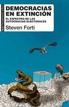 Democracias en extinción - Steven Forti - Akal Democracias en extinción - Steven Forti - Akal
