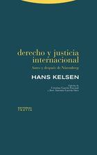 Derecho y justicia internacional​ - Hans Kelsen  - Trotta