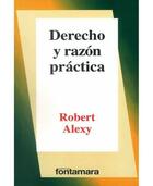 Derecho y razón práctica - Robert Alexy - Editorial fontamara Derecho y razón práctica - Robert Alexy - Editorial fontamara