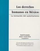 Los derechos humanos en México: la tentación del autoritarismo - David Fernández Dávalos - Ibero