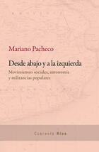 Desde abajo y a la izquierda - Mariano Pacheco - Editorial Las cuarenta