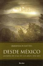 Desde México - Friedrich Ratzel - Herder México