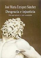 Desgracia e injusticia - José María Enriquez Sánchez - Sequitur