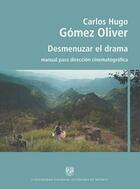 Desmenuzar el drama - Carlos Hugo Gómez Oliver - ENAC Desmenuzar el drama - Carlos Hugo Gómez Oliver - ENAC