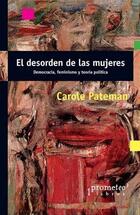 El desorden de las mujeres - Carole Pateman - Prometeo