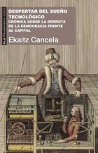 Despertar del sueño tecnológico - Ekaitz Cancela - Akal