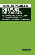 Después de Zapata - Tanalís Padilla - Akal