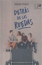 Detrás de las ruedas - Adrian Ponce - Grupo Rodrigo Porrúa Detrás de las ruedas - Adrian Ponce - Grupo Rodrigo Porrúa
