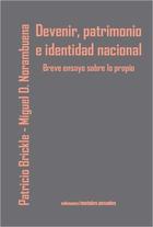Devenir, patrimonio e identidad nacional. Breve ensayo sobre lo propio -  AA.VV. - Ediciones Metales pesados