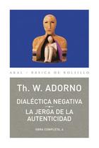 Dialéctica negativa. La jerga de la autenticidad - Theodor W. Adorno - Akal