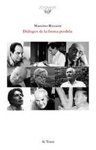 Diálogos de la forma perdida - Massimo Rizzante - Ai Trani Editores