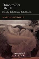 Dianoematica libro II - Martial Gueroult - Prometeo Dianoematica libro II - Martial Gueroult - Prometeo