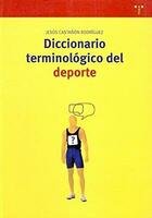 Diccionario terminológico del deporte - Jesús Castañón Rodríguez - Trea
