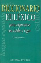 Diccionario Euléxico - Javier Boneu - Editorial Juventud Diccionario Euléxico - Javier Boneu - Editorial Juventud