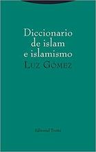 Diccionario de islam e islamismo - Luz Gómez - Trotta Diccionario de islam e islamismo - Luz Gómez - Trotta