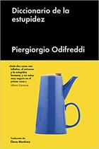 Diccionario de la estupidez - Piergiorgio Odifreddi - Malpaso