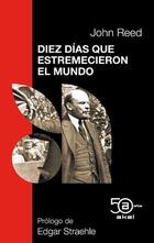 Diez días que estremecieron el mundo - John Reed - Akal