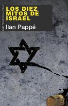 Los diez mitos de Israel - Ilan Pappé - Akal Los diez mitos de Israel - Ilan Pappé - Akal