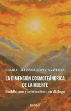 La dimensión cosmoteándrica de la muerte - Camilo Alfonso López Saavedra - Herder
