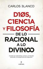 Dios, ciencia y filosofía - Carlos Blanco - Almuzara Dios, ciencia y filosofía - Carlos Blanco - Almuzara
