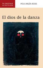 El dios de la danza - Pola Mejía Reiss - Me cayó el veinte El dios de la danza - Pola Mejía Reiss - Me cayó el veinte