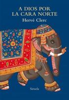 A Dios por la cara norte - Hervé Clerc - Siruela