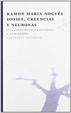 Dioses, creencias y neuronas - Ramón María Nogués - Fragmenta