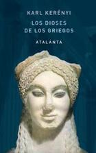 Los dioses de los griegos - Karl Kerényi - Atalanta Los dioses de los griegos - Karl Kerényi - Atalanta