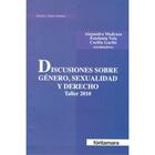 Discusiones sobre genero sexualidad y derecho. -  AA.VV. - Editorial fontamara
