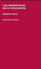 Las disipaciones de lo inconciente - Roberto Harari - Amorrortu