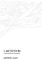 El doctor Vértigo y las tentaciones del desequilibrio - Elisa Corona Aguilar - Cifra editorial