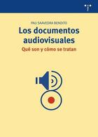 Los documentos audiovisuales - Pau Saavedra Bendito - Trea