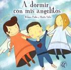 A dormir con mis angelitos - Rebeca Podio Jiménez - Eleftheria