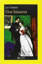 Dos húsares - Lev Tolstói - Hermida Editores