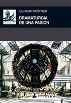Dramaturgia de una pasión - Gerard Mortier - Akal Dramaturgia de una pasión - Gerard Mortier - Akal