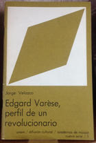 Edgard Varèse, perfil de un revolucionario - Jorge Velazco - UNAM Edgard Varèse, perfil de un revolucionario - Jorge Velazco - UNAM