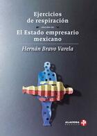 Ejercicios de respiración seguido de El Estado empresario mexicano - Hernán Bravo Varela - Ediciones Era