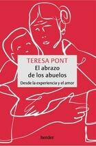 El abrazo de los abuelos - Teresa Pont Amenós - Herder