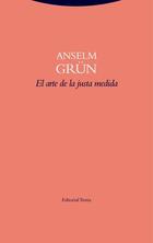 El arte de la justia medida - Anselm Grün - Trotta