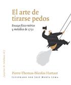 El arte de tirarse pedos - Pierre-Thomas-Nicolas Hurtaut  - Pepitas de calabaza