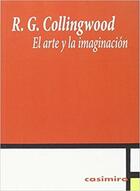 El arte y la imaginación - R. G. Collingwood - Casimiro