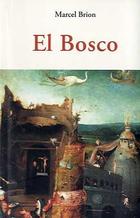El Bosco - Marcel Brion - Olañeta El Bosco - Marcel Brion - Olañeta