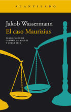 El caso Maurizius - Jakob Wassermann - Acantilado El caso Maurizius - Jakob Wassermann - Acantilado