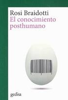 El conocimiento posthumano - Rosi Braidotti - Gedisa