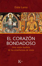 El corazón bondadoso - Dalai Lama - Kairós El corazón bondadoso - Dalai Lama - Kairós