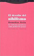 El desafío del nihilismo - Remedios Ávila Crespo - Trotta