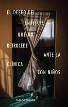El deseo del analista que no retrocede ante la clínica con niños - Pablo Peusner - Paradiso Editores