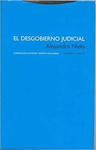 El desgobierno judicial - Alejandro Nieto - Trotta