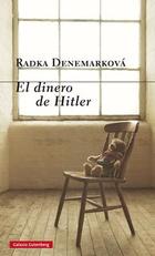 El dinero de Hitler - Radka Denemarková - Galaxia Gutenberg El dinero de Hitler - Radka Denemarková - Galaxia Gutenberg