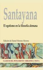 El egotismo en la filosofía alemana - George Santayana - Biblioteca Nueva